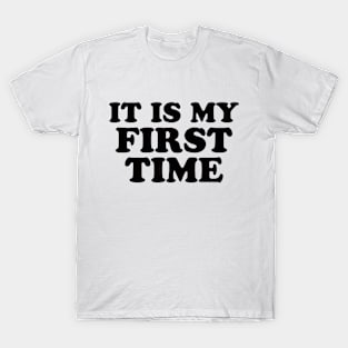 It is my first time! White lie party design! T-Shirt